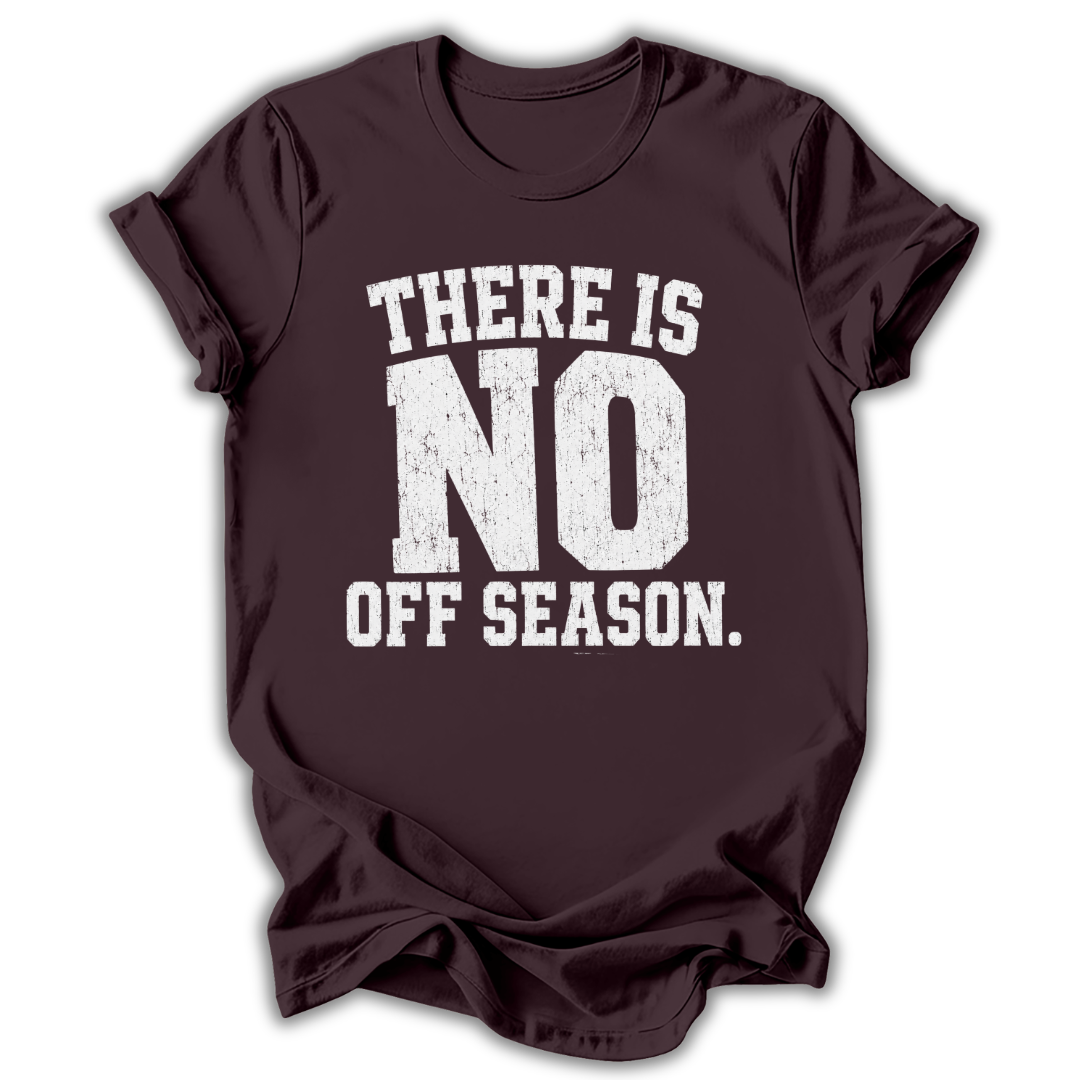 Brown t-shirt with 'There is no off season' text on a white background