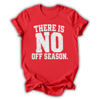 Red t-shirt with white text 'THERE IS NO OFF SEASON' on a white background