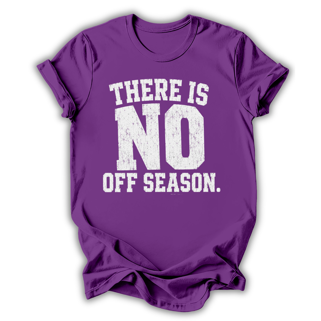 Purple t-shirt with white text 'THERE IS NO OFF SEASON' on a white background
