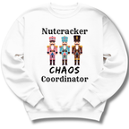 Nutcracker Chaos Coordinator Sweatshirt