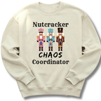 Nutcracker Chaos Coordinator Sweatshirt
