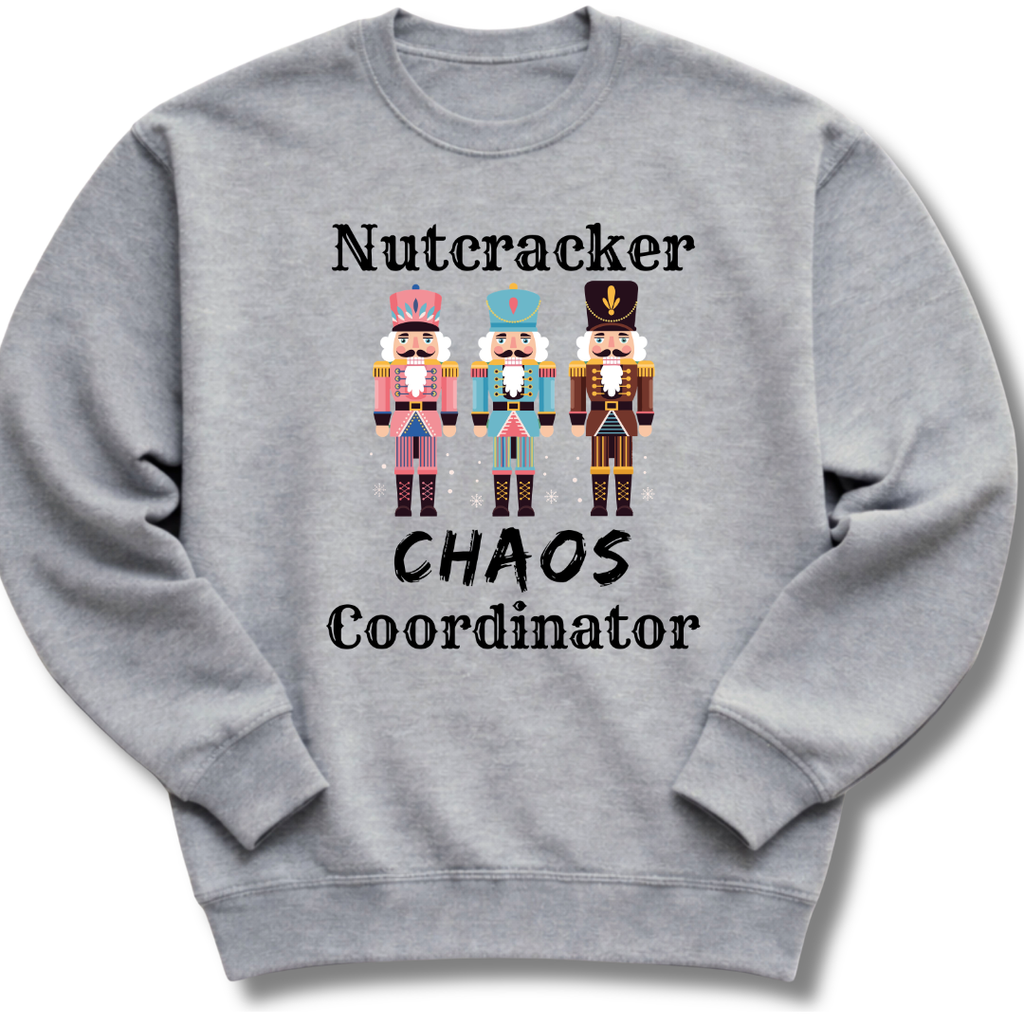 Nutcracker Chaos Coordinator Sweatshirt