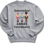 Nutcracker Chaos Coordinator Sweatshirt
