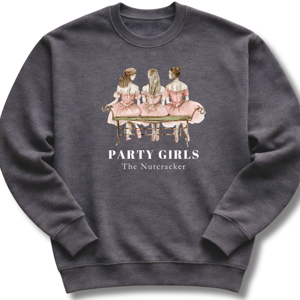 Gray sweatshirt with 'Party Girls The Nutcracker' design on a white background