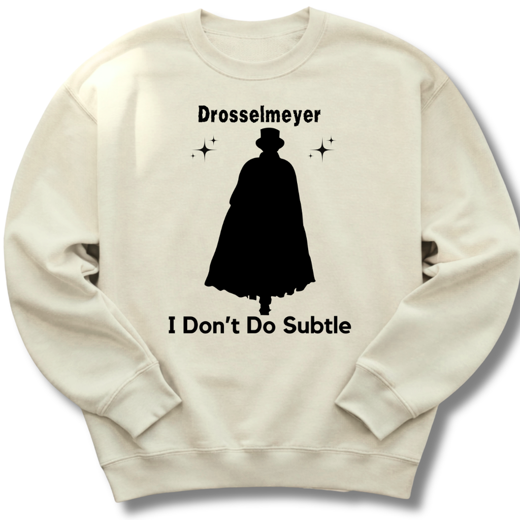 I Don't Do Subtle Sweatshirt