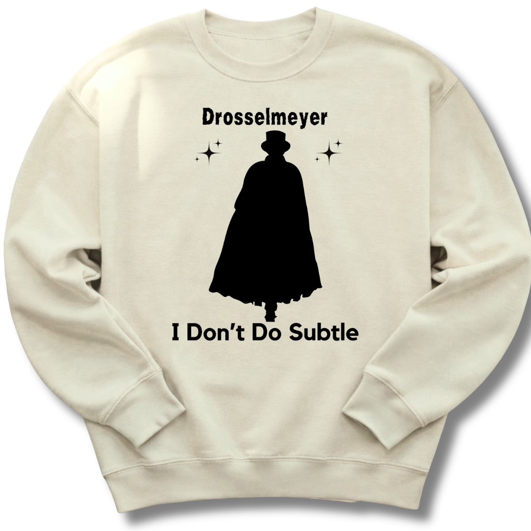 I Don't Do Subtle Sweatshirt