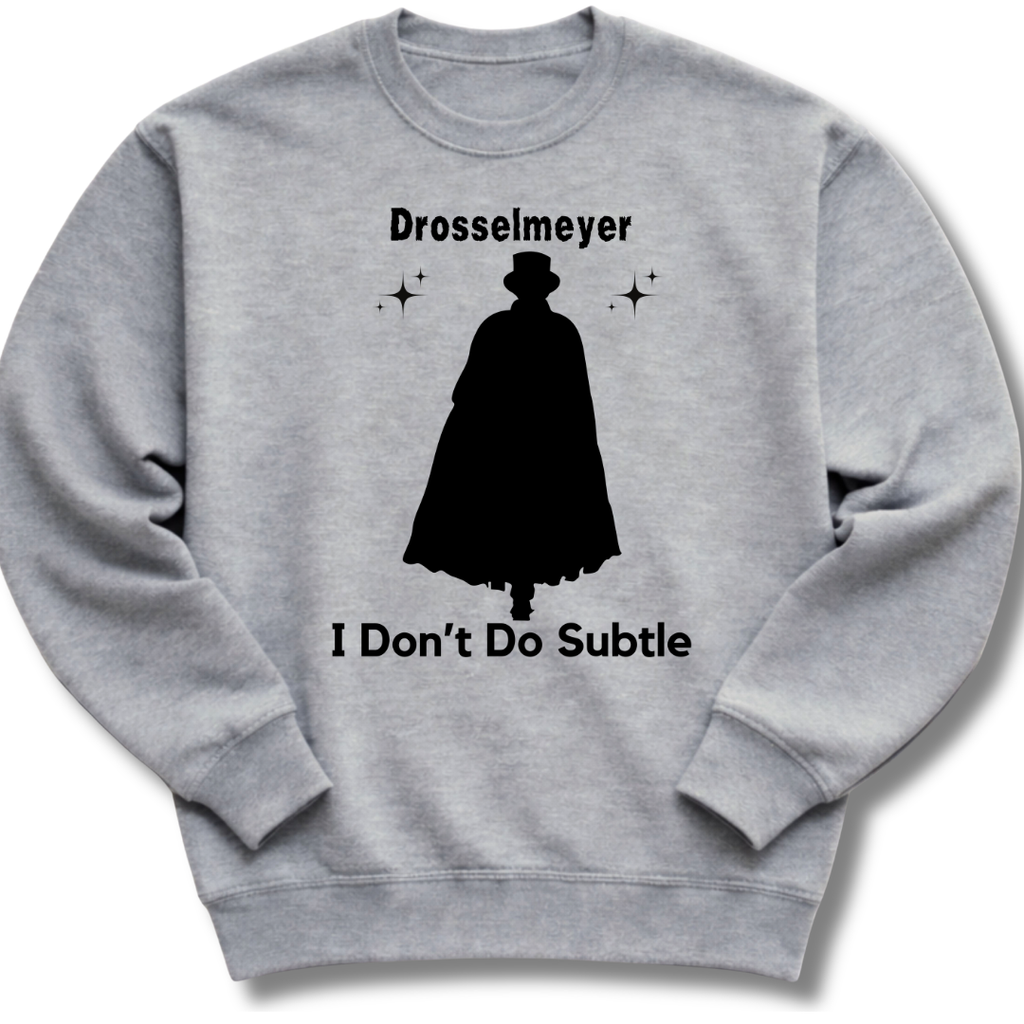 I Don't Do Subtle Sweatshirt