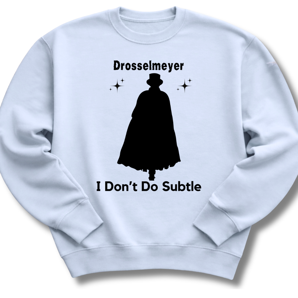 I Don't Do Subtle Sweatshirt