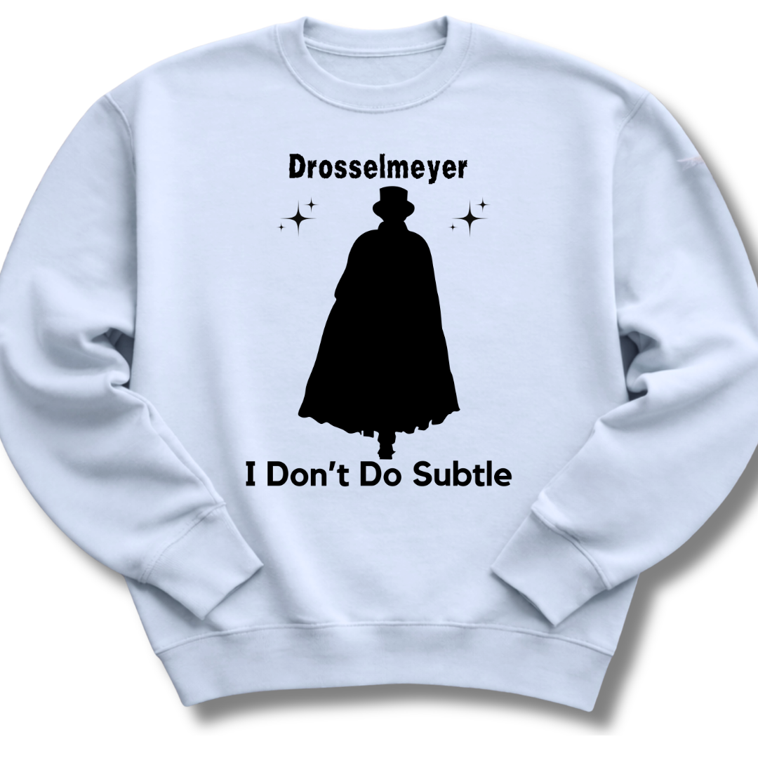 I Don't Do Subtle Sweatshirt