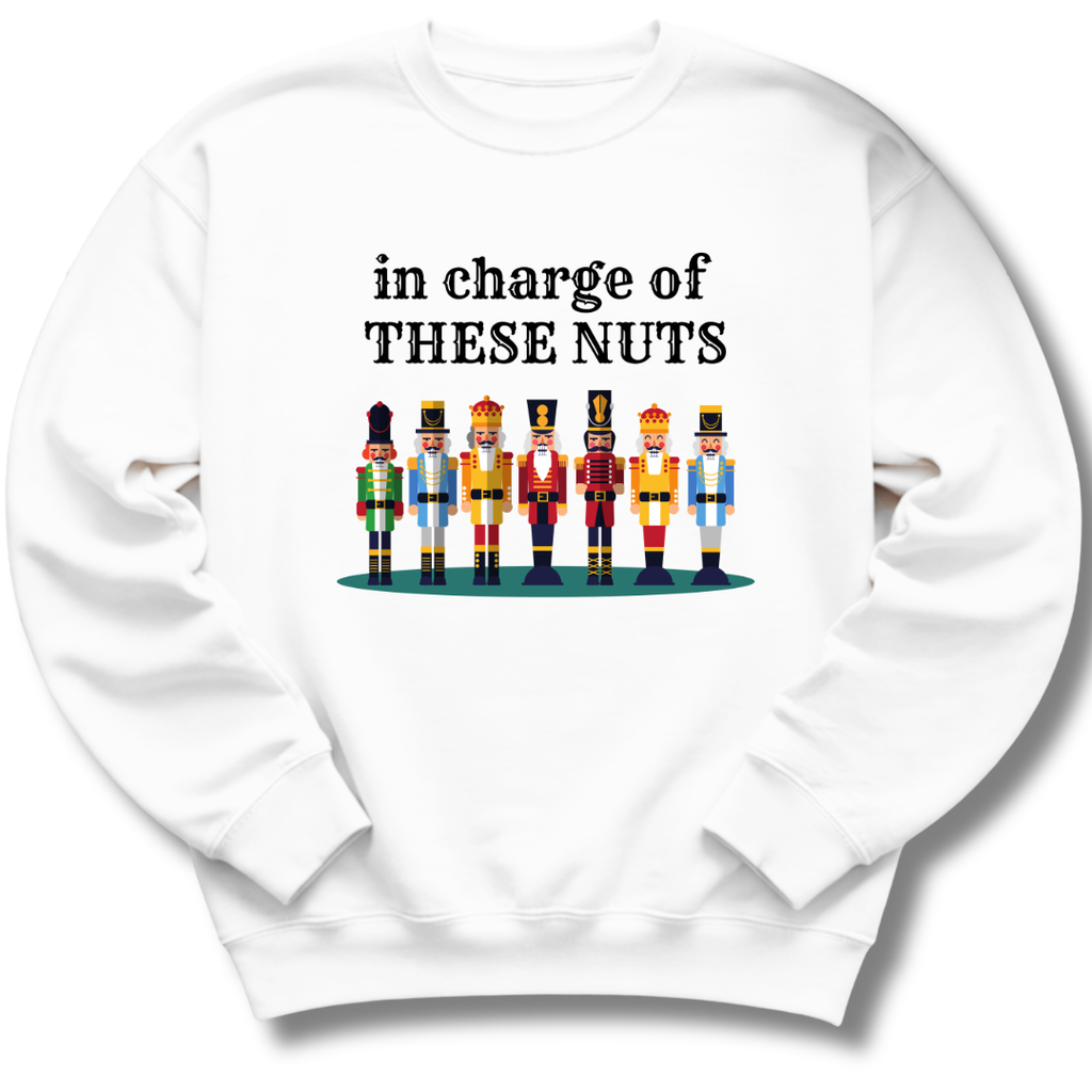 In Charge of These Nuts Sweatshirt