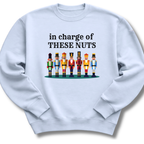 In Charge of These Nuts Sweatshirt