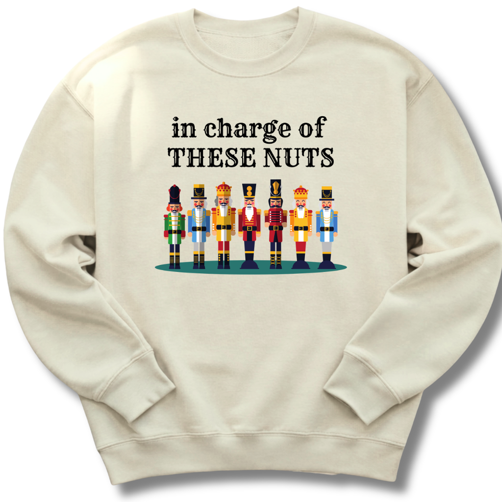 In Charge of These Nuts Sweatshirt