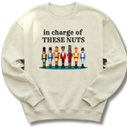 In Charge of These Nuts Sweatshirt