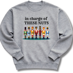 In Charge of These Nuts Sweatshirt