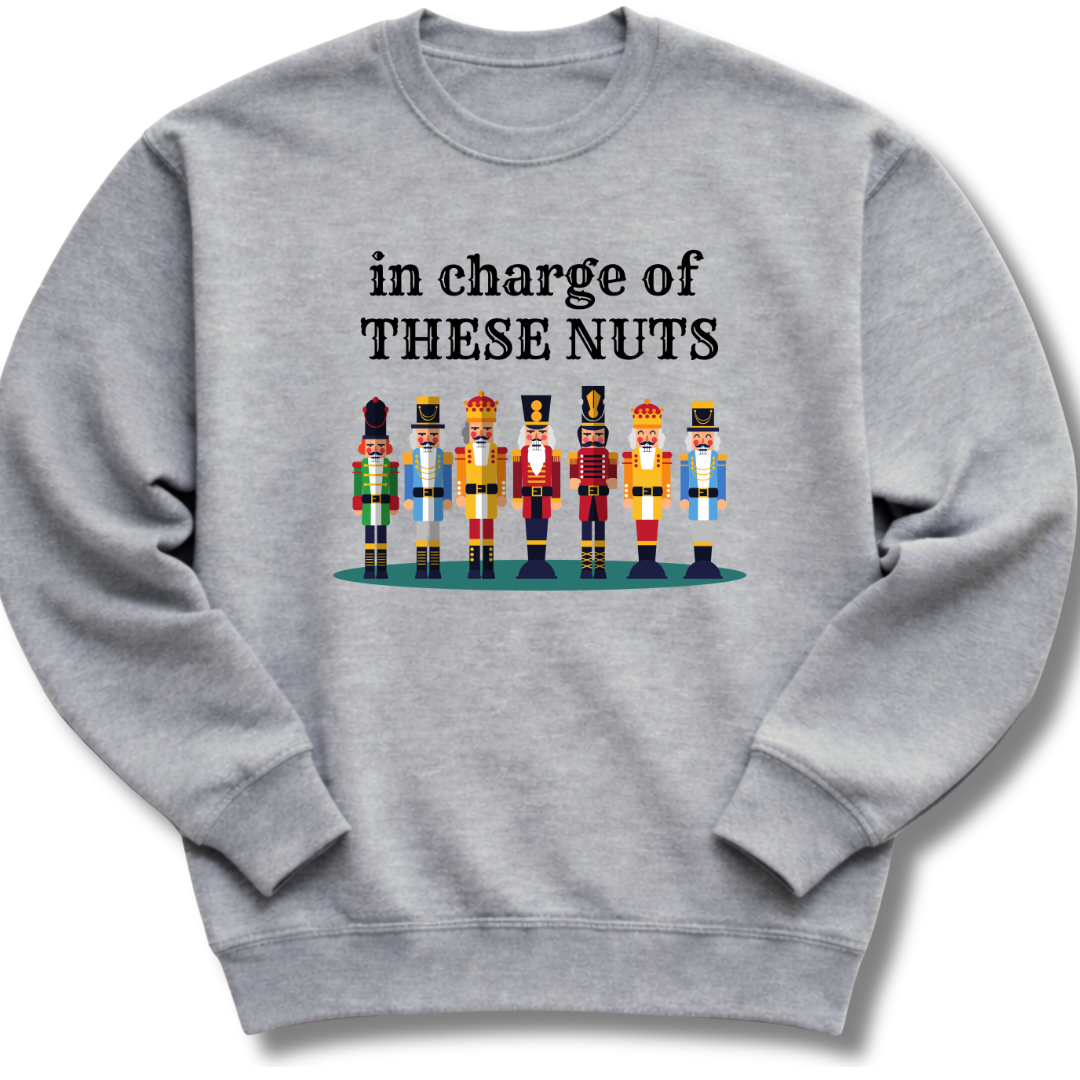 In Charge of These Nuts Sweatshirt
