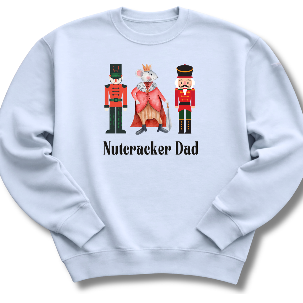 Light blue sweatshirt with Nutcracker-themed design and 'Nutcracker Dad' text on a white background