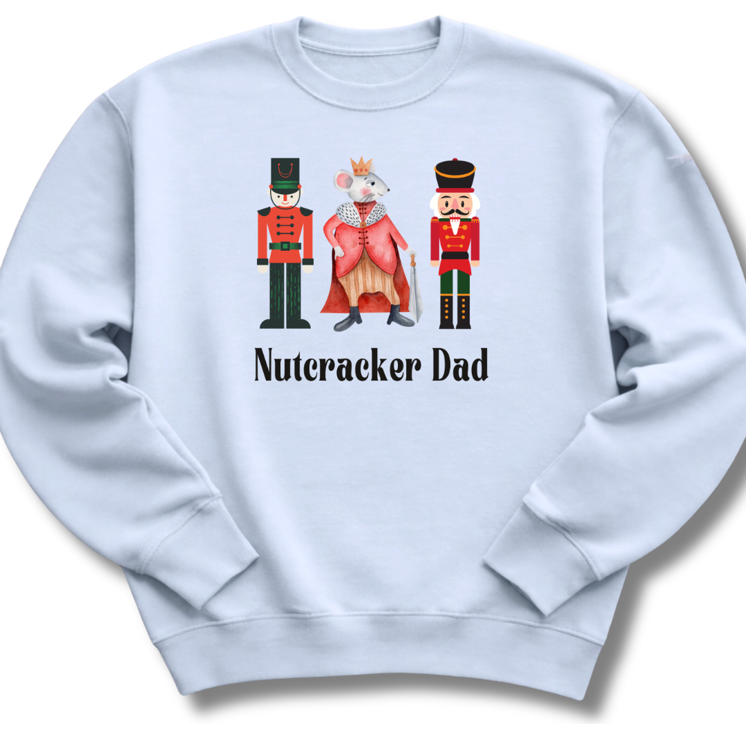 Light blue sweatshirt with Nutcracker-themed design and 'Nutcracker Dad' text on a white background