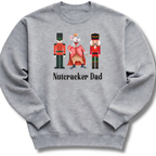 Gray sweatshirt with Nutcracker Dad design on a white background