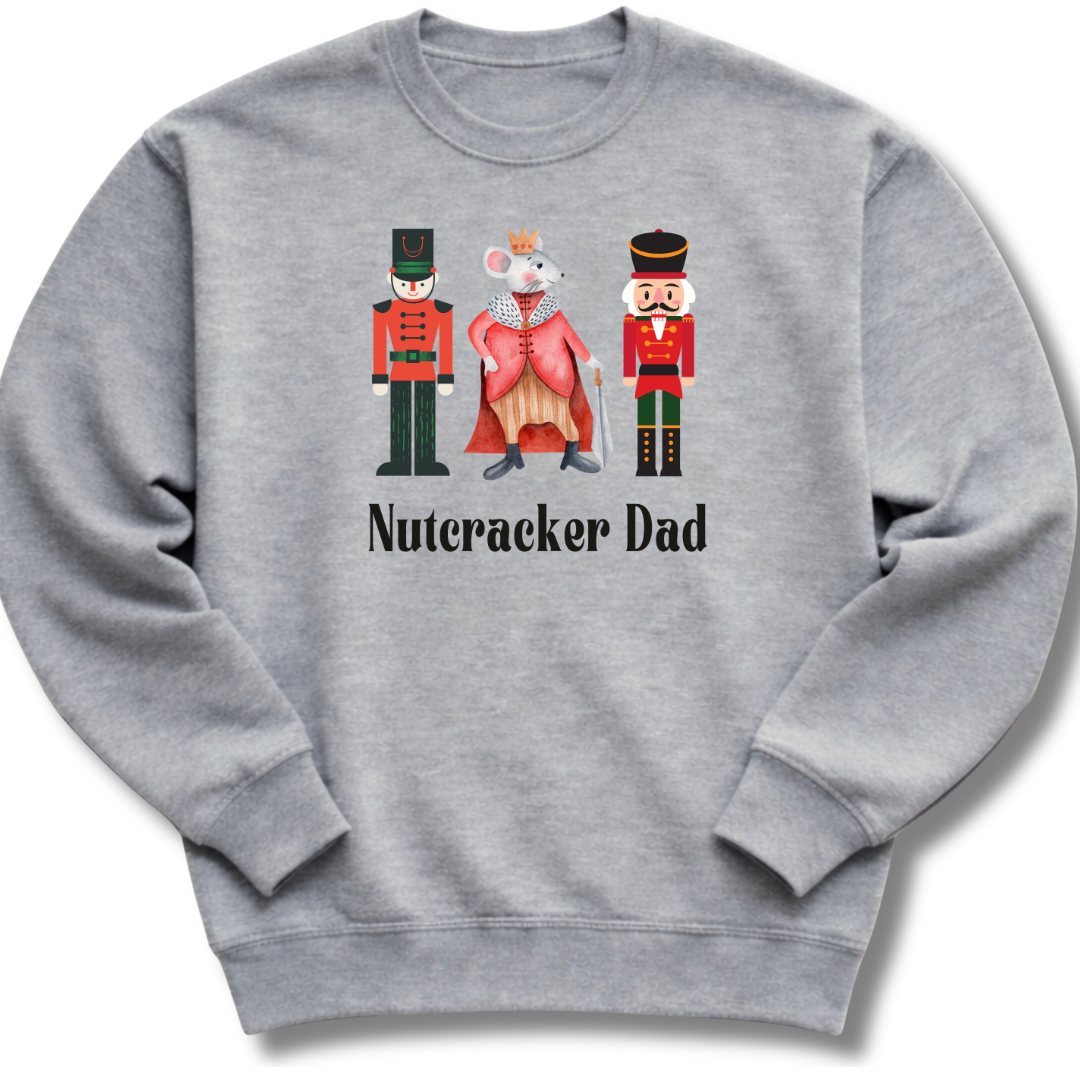 Gray sweatshirt with Nutcracker Dad design on a white background