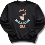 In My Nutcracker Era Sweatshirt