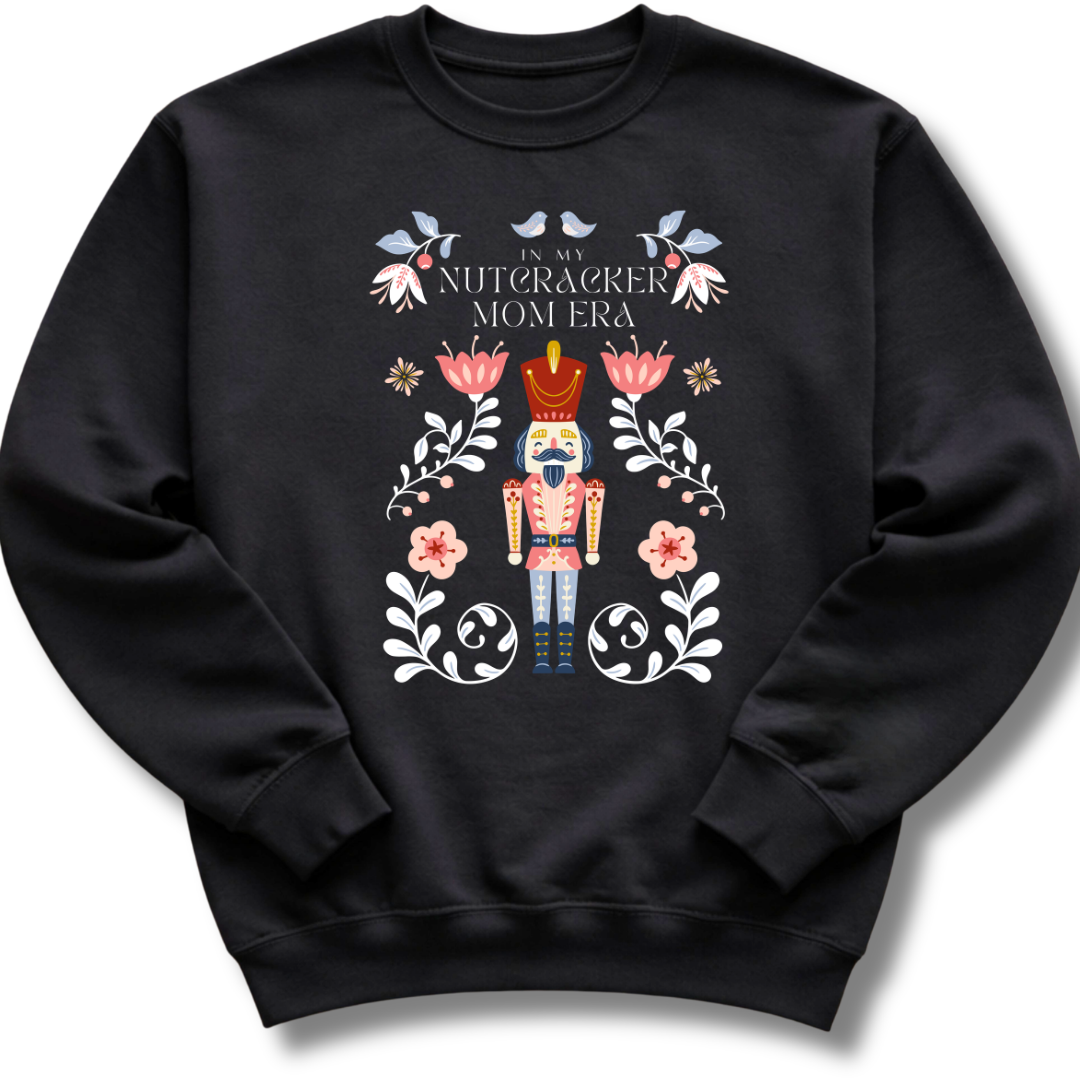 Nutcracker Mom Era Sweatshirt