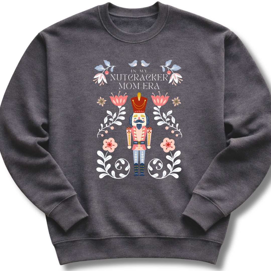 Nutcracker Mom Era Sweatshirt