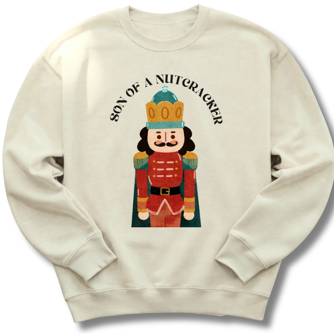 Son of a Nutcracker Sweatshirt