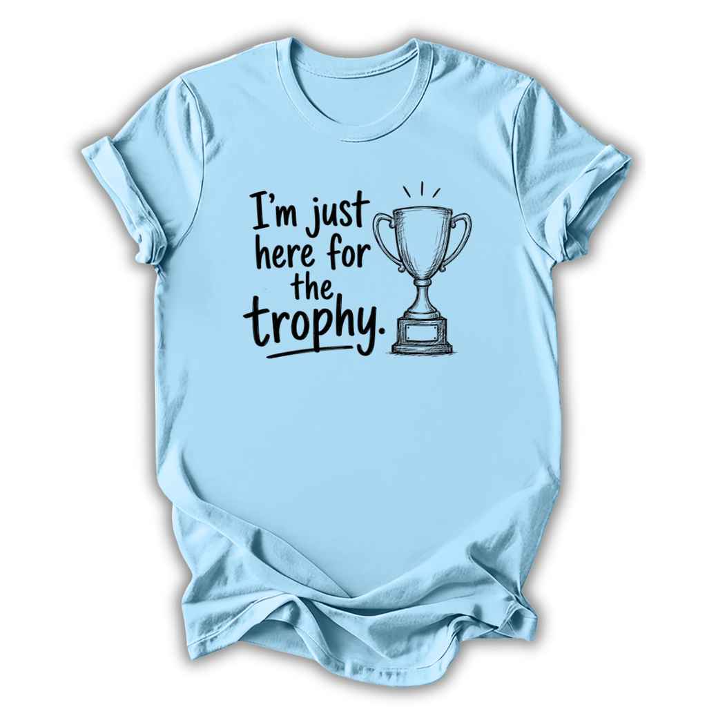 Just Here for the Trophy Kids T-Shirt