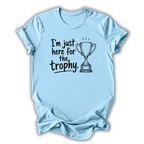 Just Here for the Trophy Kids T-Shirt