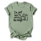 Here to Carry the Bags T-Shirt