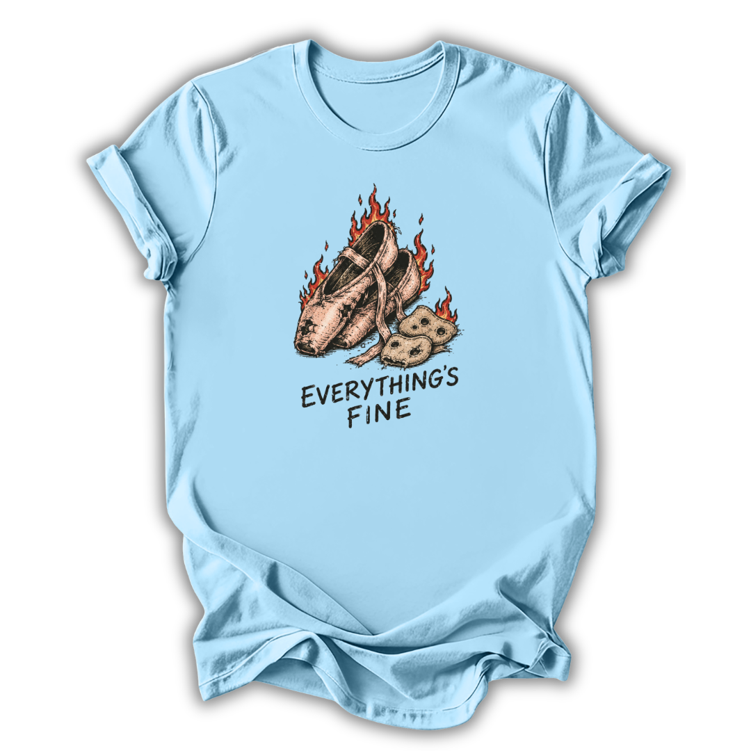 Everything's Fine T-Shirt