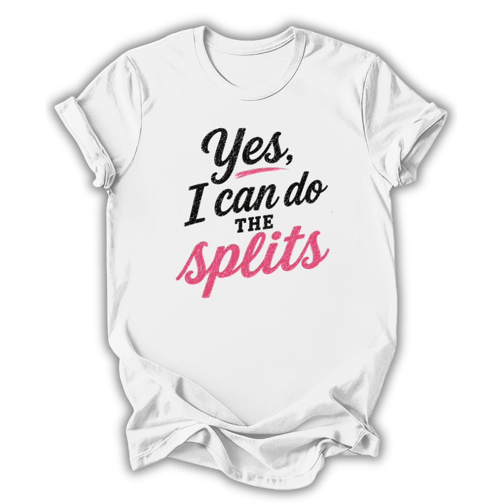 I Can Do The Splits T-Shirt
