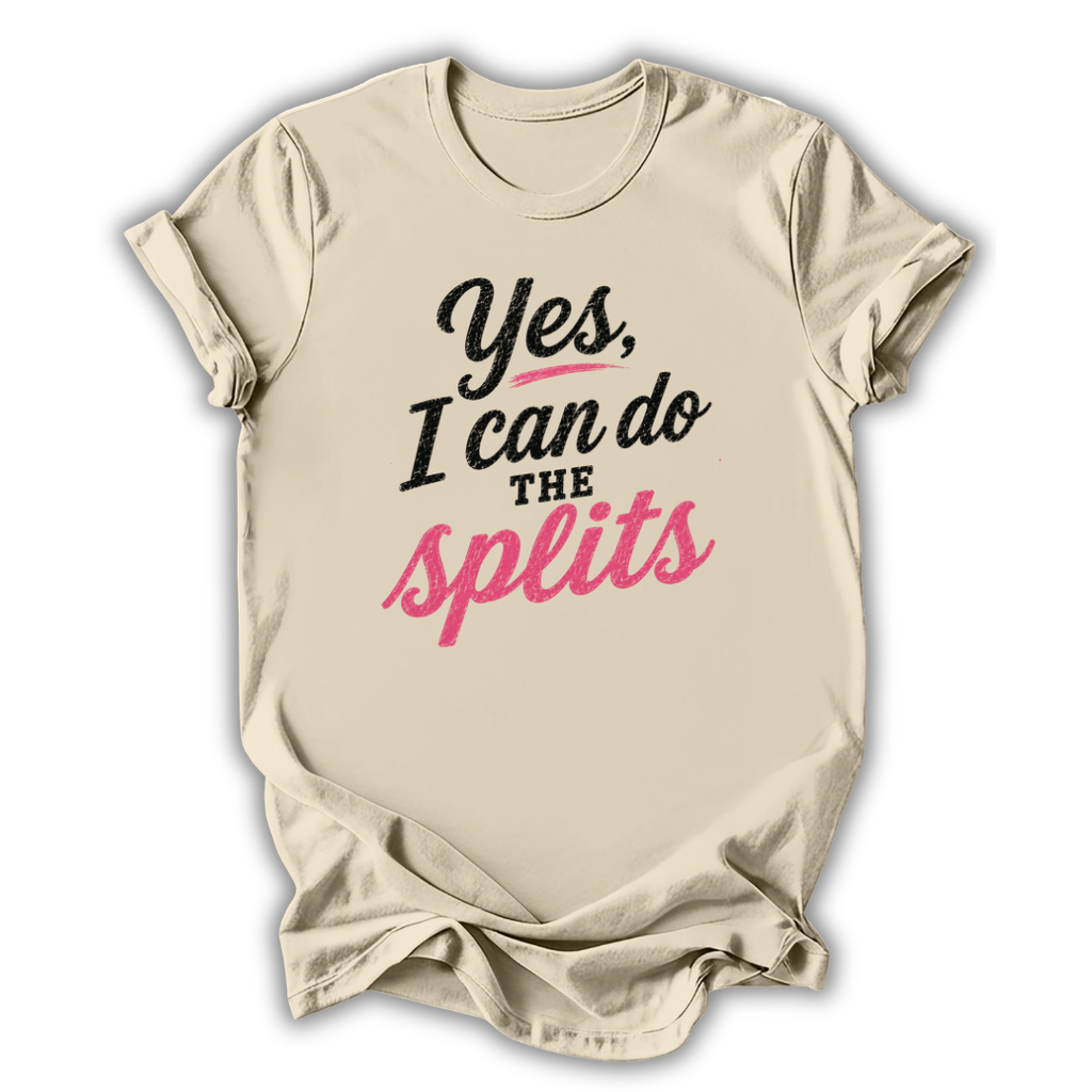 I Can Do The Splits T-Shirt