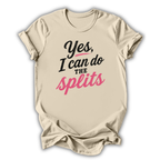 I Can Do The Splits T-Shirt