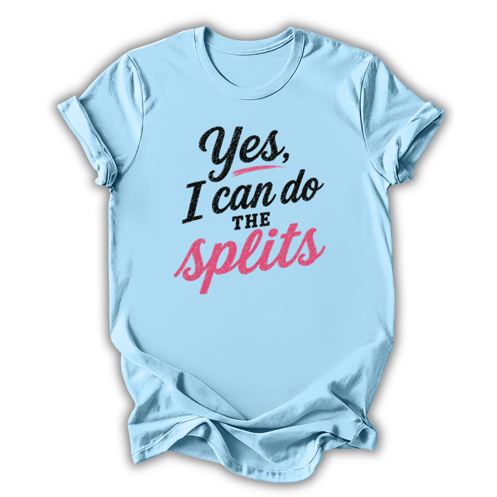 I Can Do The Splits T-Shirt