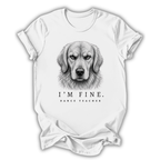 Dog I'm Fine T-Shirt