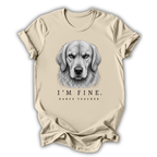 Dog I'm Fine T-Shirt