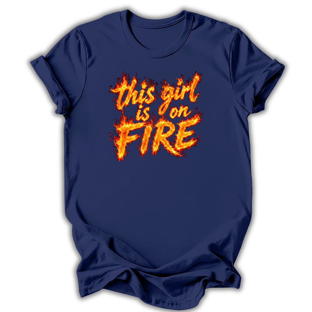 Navy blue t-shirt with 'this girl is on FIRE' text in flames on a white background