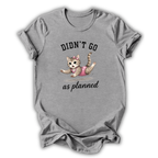 Gray t-shirt with a graphic of a cat and text 'Didn't go as planned' on a white background