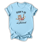 Light blue t-shirt with a graphic of a cat and text 'Didn't go as planned' on a white background