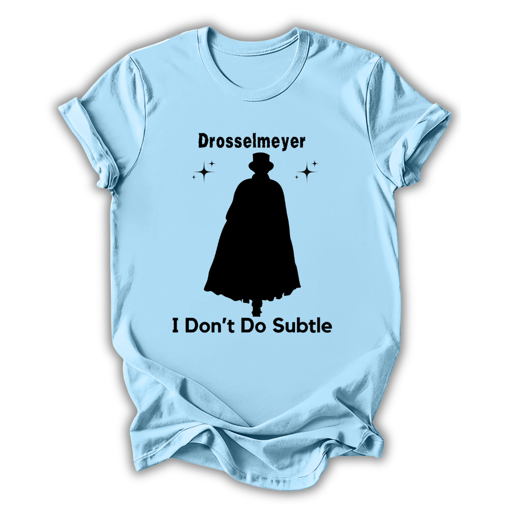 I Don't Do Subtle T-Shirt