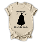I Don't Do Subtle T-Shirt