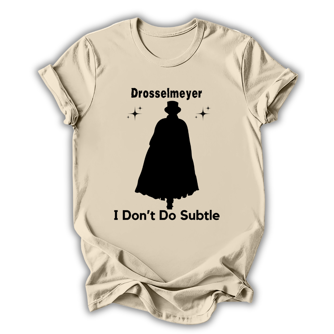 I Don't Do Subtle T-Shirt