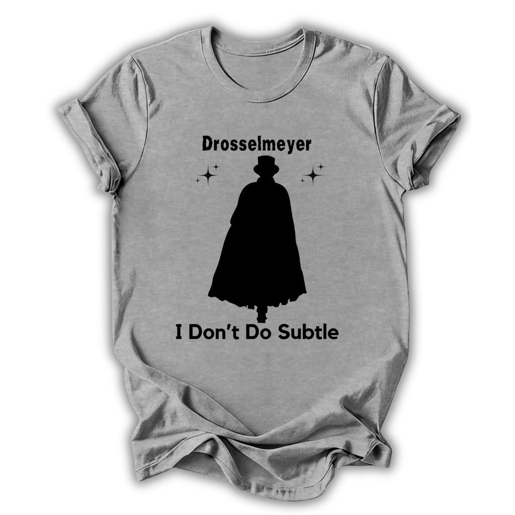 I Don't Do Subtle T-Shirt