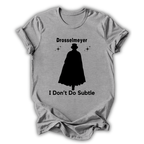 I Don't Do Subtle T-Shirt