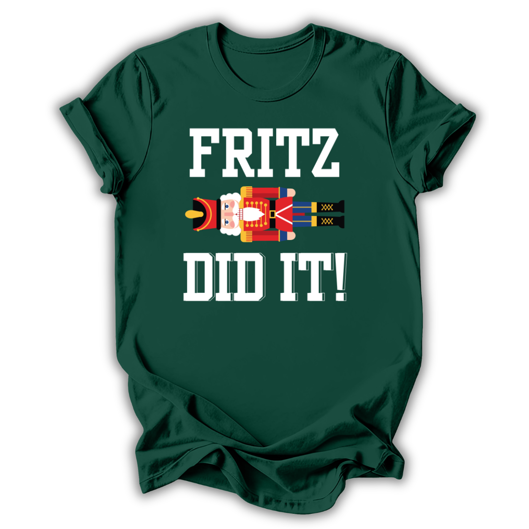 Fritz Did It T-Shirt