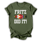 Fritz Did It T-Shirt