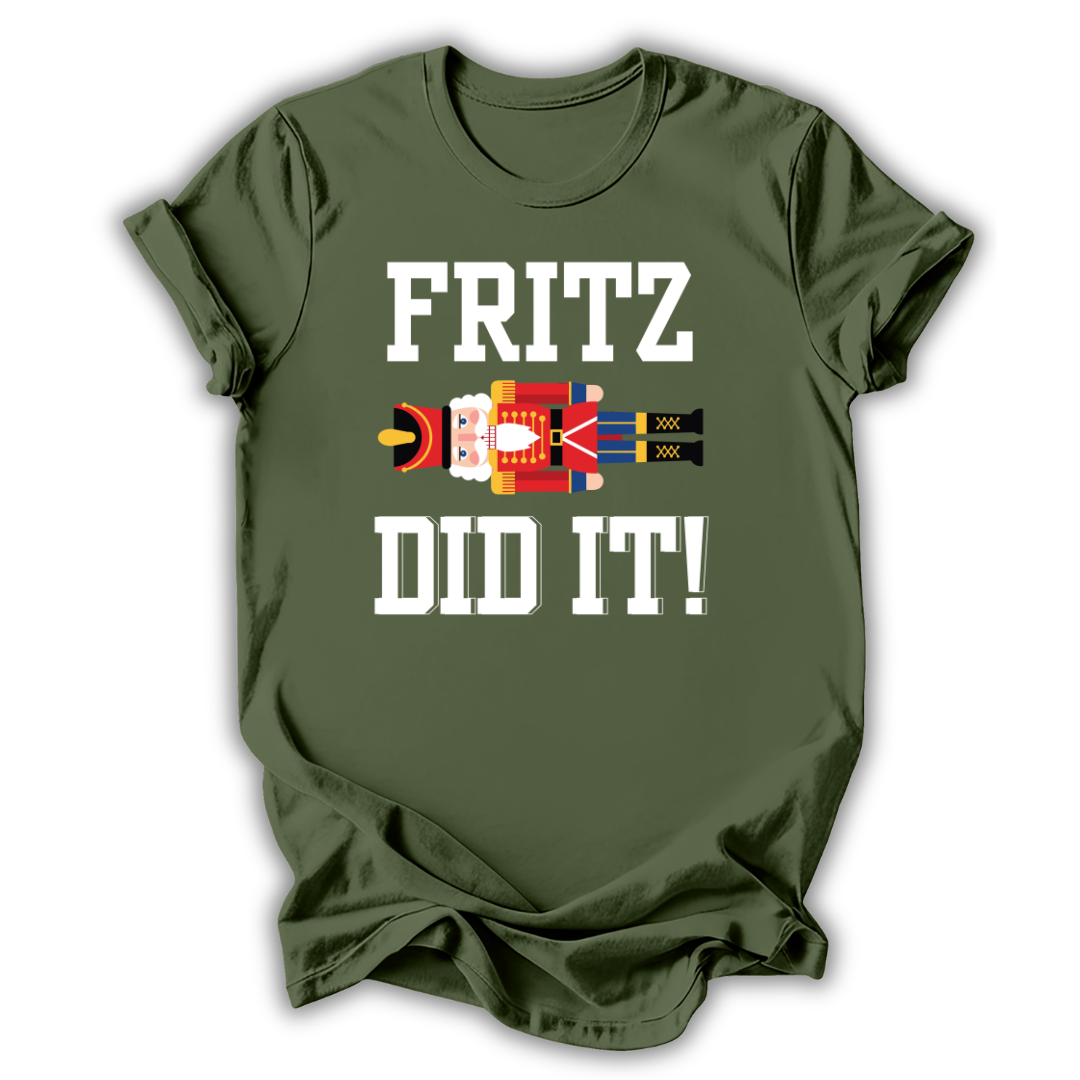 Fritz Did It T-Shirt