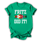 Fritz Did It T-Shirt