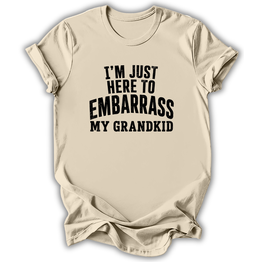 Here to Embarrass My Grandkid T-Shirt